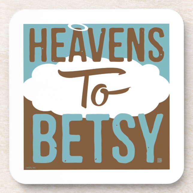 Heavens To Betsy Coaster (Front)