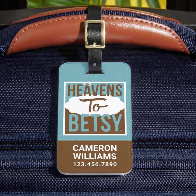 Heavens To Betsy Luggage Tag (Front Insitu 2)