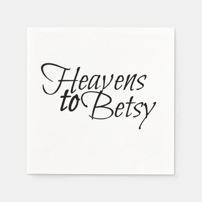 Heavens to Betsy Napkin (Front)