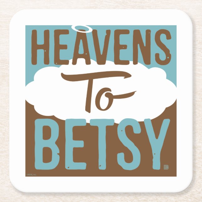 Heavens To Betsy Square Paper Coaster (Front)