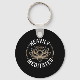 Heavily Meditated Spiritual Yoga _4 Keychain