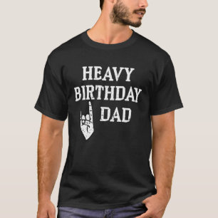 Heavy Birthday Dad Grunge Viking and Metal Rock Ch T-Shirt