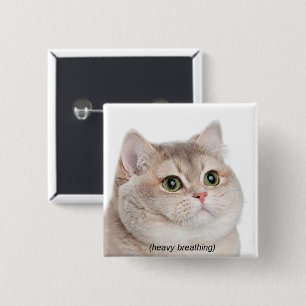 Heavy Breathing Cat Meme Pin Button