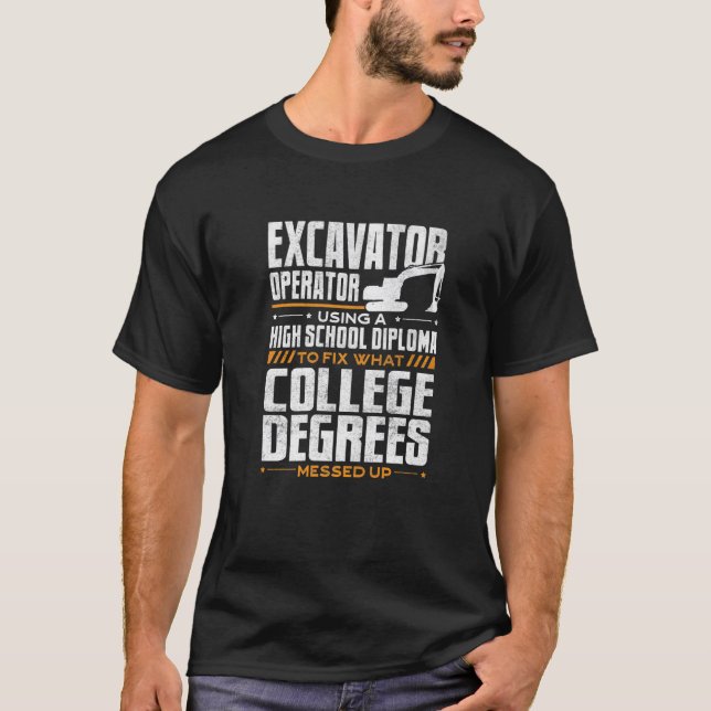 Heavy Equipment Excavator Operator Quote   T-Shirt (Front)