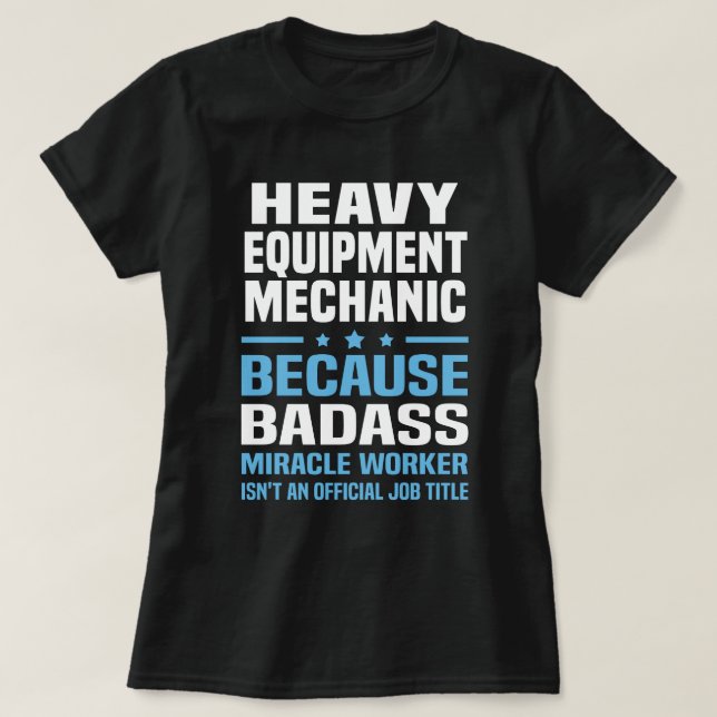 Heavy Equipment Mechanic T-Shirt (Design Front)
