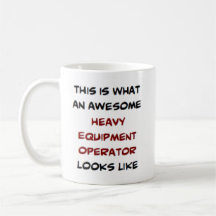 heavy equipment operator, awesome coffee mug