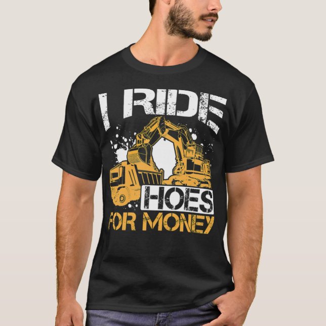 Heavy equipment operator Construction Worker baked T-Shirt (Front)