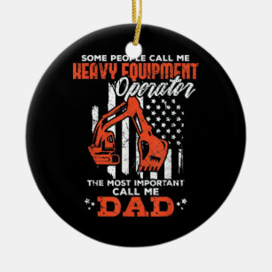 Heavy Equipment Operator Dad Ceramic Ornament
