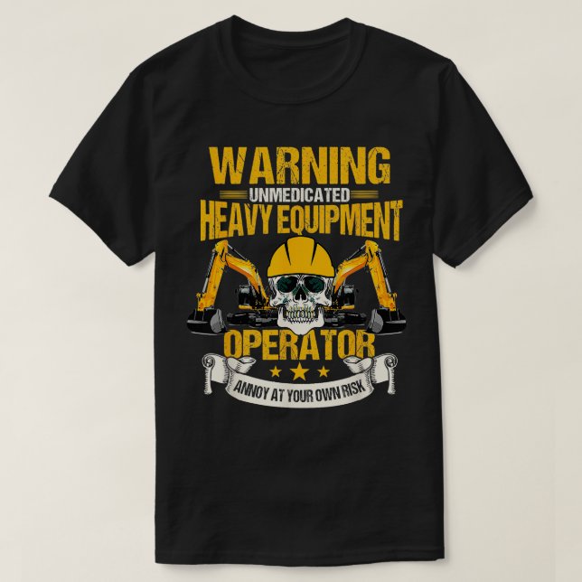 Heavy Equipment Operator Excavator Construction Ba T-Shirt (Design Front)
