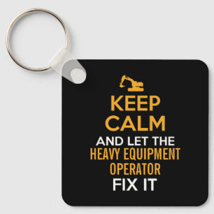 Heavy Equipment Operator Keep Calm  Keychain