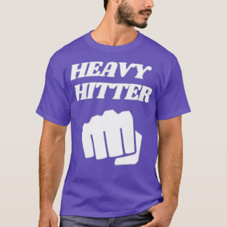 heavy hitter T-Shirt