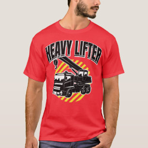Heavy Lifter Construction Crane Truck T-Shirt