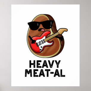Heavy Meat-al Funny Meat Steak Pun Poster
