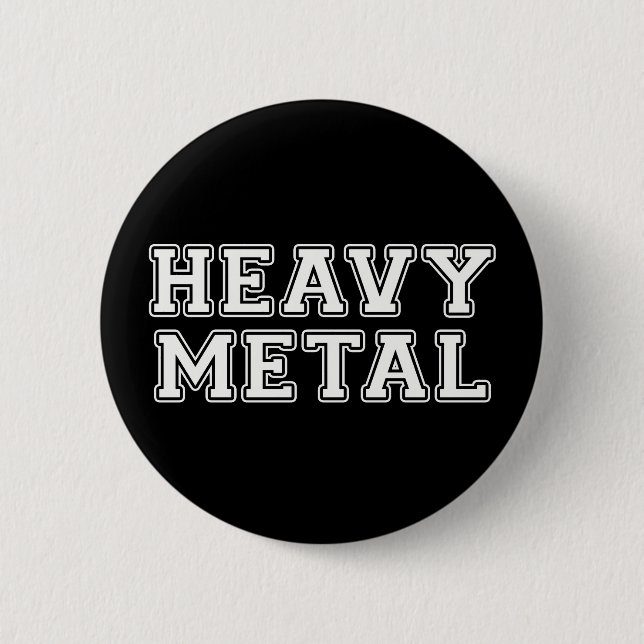 Heavy Metal 2 Inch Round Button (Front)
