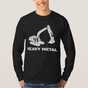 Heavy Metal Digger Backhoe Bulldozer Pun Tee