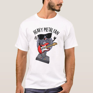 Heavy Metal Fan Funny Music Pun  T-Shirt