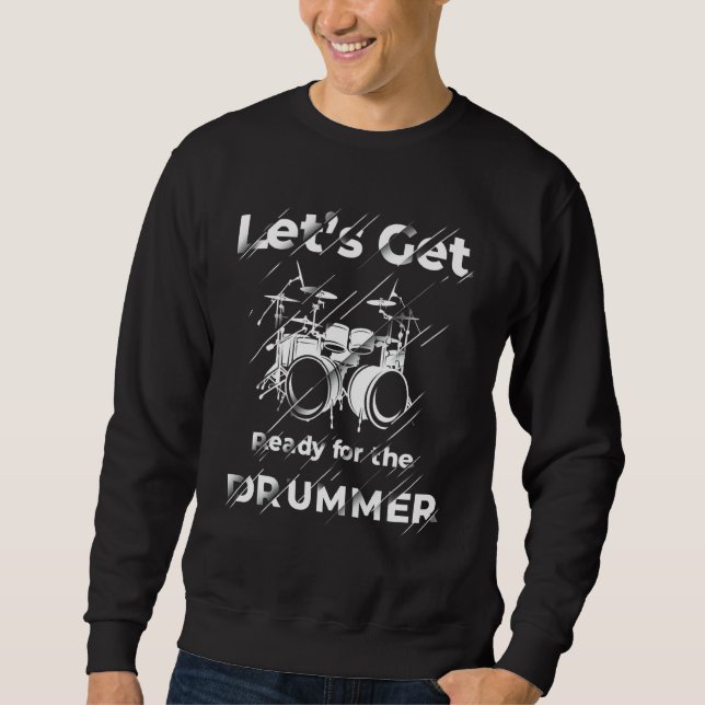 Heavy Metal  Punk  Rock& Roll Lets Get Ready For T Sweatshirt (Front)
