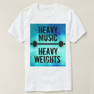 Heavy Music Heavy Weights T-Shirt