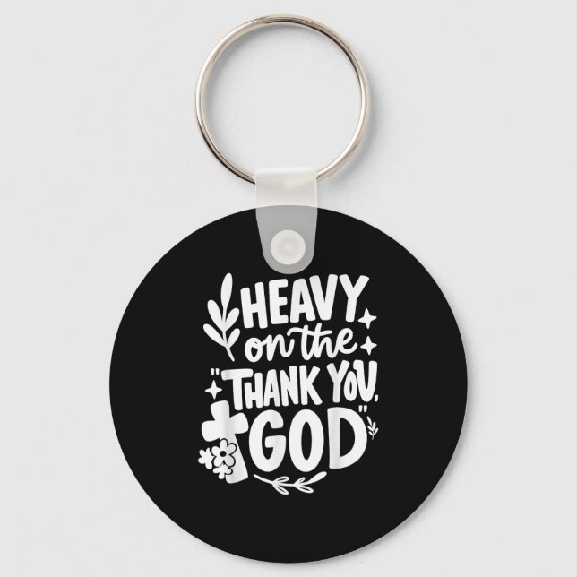 Heavy On The Thank You God Retro  Keychain (Front)