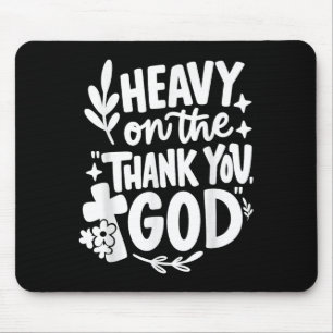 Heavy On The Thank You God Retro  Mouse Pad