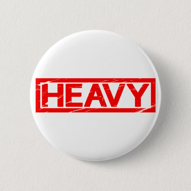 Heavy Stamp 2 Inch Round Button (Front)