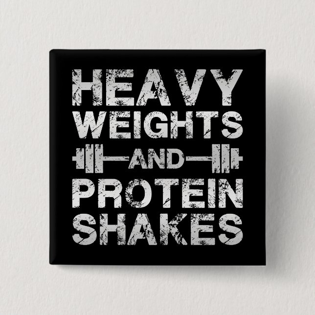 Heavy Weights and Protein Shakes - Gym Workout 2 Inch Square Button (Front)