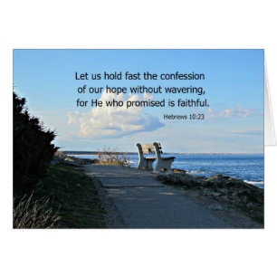 Hebrews 10:23 Let us hold fast the confession...
