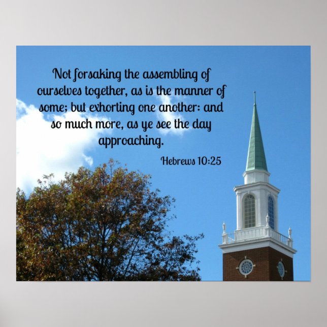 Hebrews 10:25 Not forsaking the assembling.... Poster (Front)