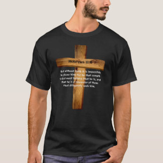 Hebrews 116 Jesus Matters Holy Bible Scripture2306 T-Shirt