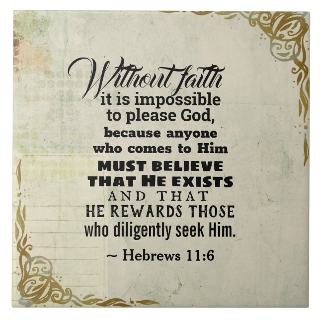 Hebrews 11:6 Without faith it is impossible to... Tile (Front)