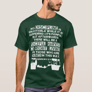 Hebrews 12:11 - Discipline Quote for Lifters T-Shirt