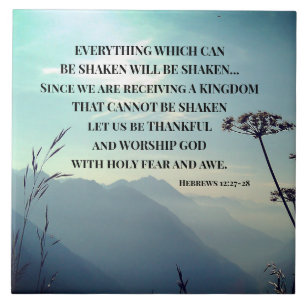 Hebrews 12:27-28 EVERYTHING WHICH CAN BE SHAKEN Tile