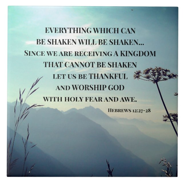 Hebrews 12:27-28 EVERYTHING WHICH CAN BE SHAKEN  Tile (Front)
