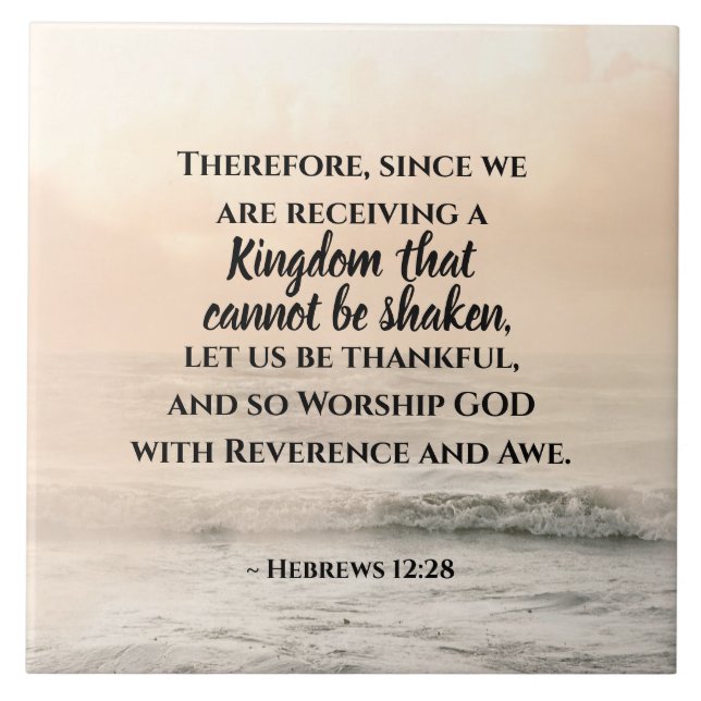Hebrews 12:28 A Kingdom that Cannot be Shaken Tile (Front)