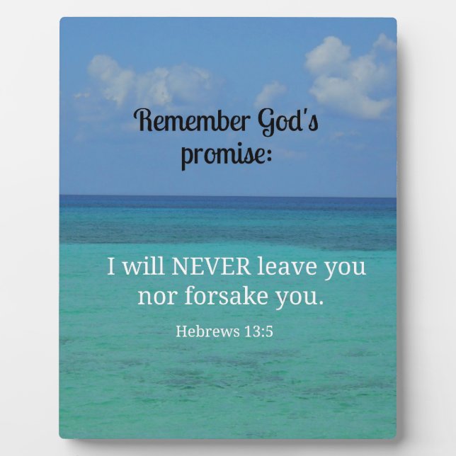 Hebrews 13:5 I will never leave you nor forsake... Plaque (Front)