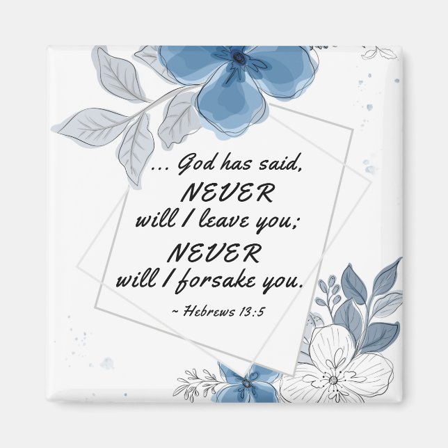 Hebrews 13:5 NEVER will I Leave You  Magnet (Front)