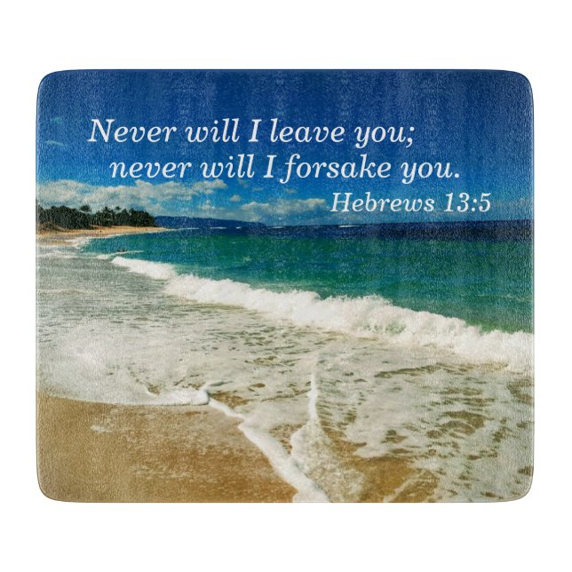 Hebrews 13:5 Never will I leave you; never will I  Cutting Board (Front)