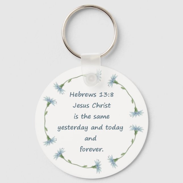 Hebrews 13:8 Jesus is the Same Bible Scripture Keychain (Front)