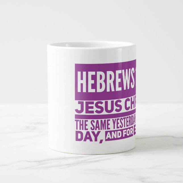 Hebrews 13:8  Jumbo Mug (Front)