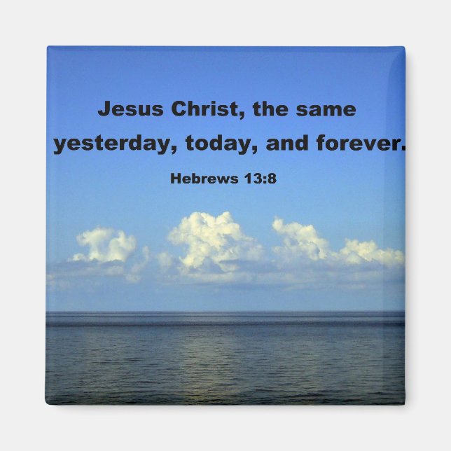 Hebrews 13:8 magnet (Front)