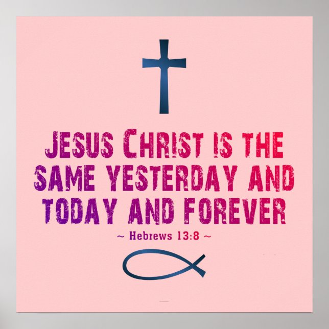 Hebrews 13:8 poster (Front)