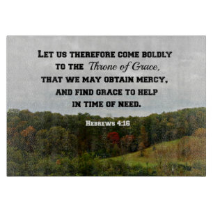 Hebrews 4:16 Let us therefore come boldly to the Cutting Board
