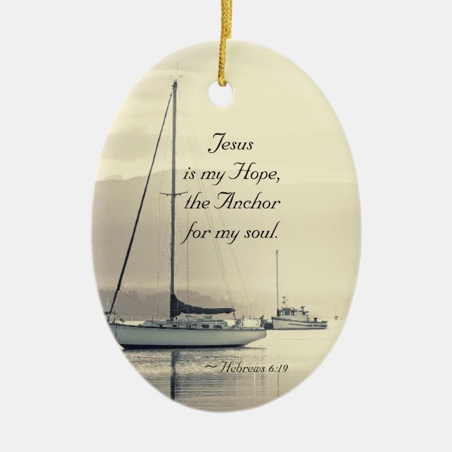 Hebrews 6:19 Jesus Anchor for my soul, Sailboats Ceramic Ornament (Front)