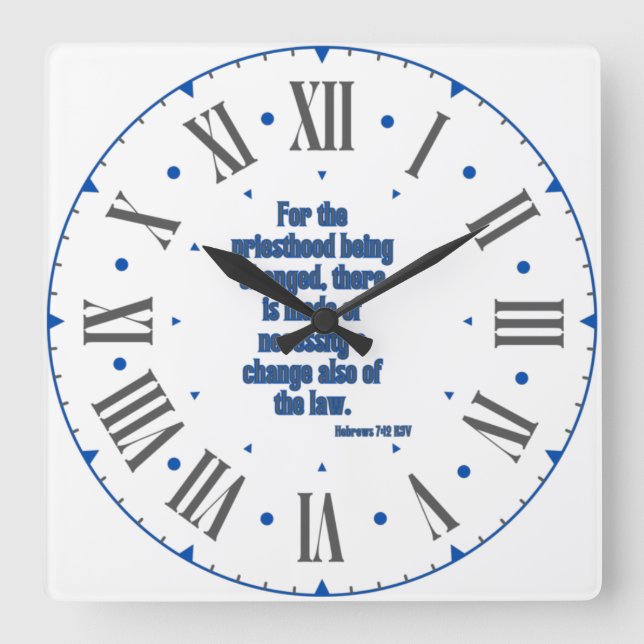 Hebrews 7:12 KJV Bible Verse Roman Numeral II Square Wall Clock (Front)