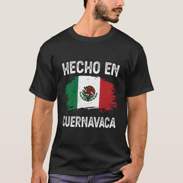 Hecho En Cuernavaca Mexico Camisa T-Shirt (Front)
