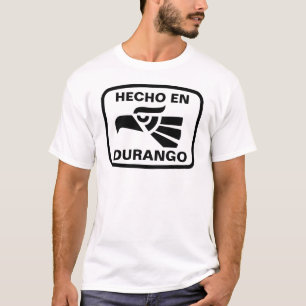 Hecho en Durango personalizado custom personalized T-Shirt