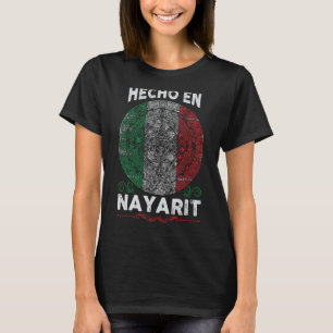 Hecho en Nayarit Mexico - Proud Mexican - Nayarit T-Shirt