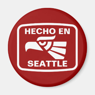 Hecho en Seattle personalizado custom personalized Magnet