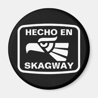Hecho en Skagway personalizado custom personalized Magnet