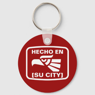 HECHO EN (SU CIUDAD) KEYCHAIN
